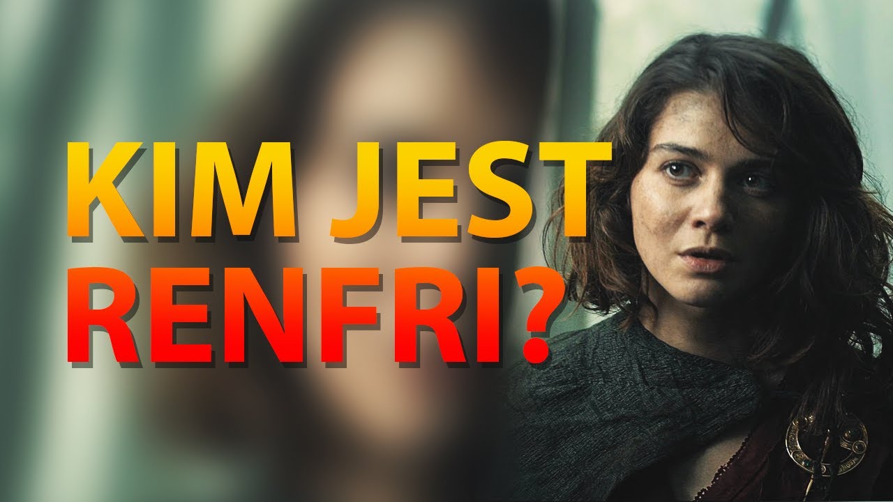 KIM JEST RENFRI? - WIEDŹMIN