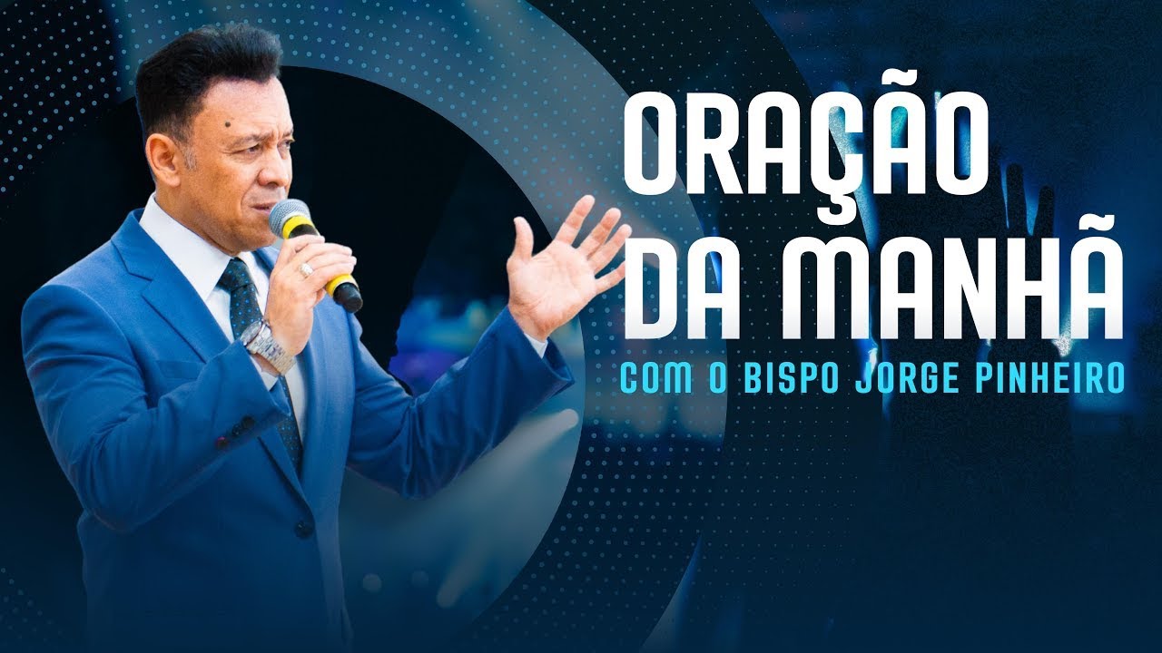ORAÇÃO DA MANHÃ DE DOMINGO COM O BISPO JORGE PINHEIRO 12/10/25