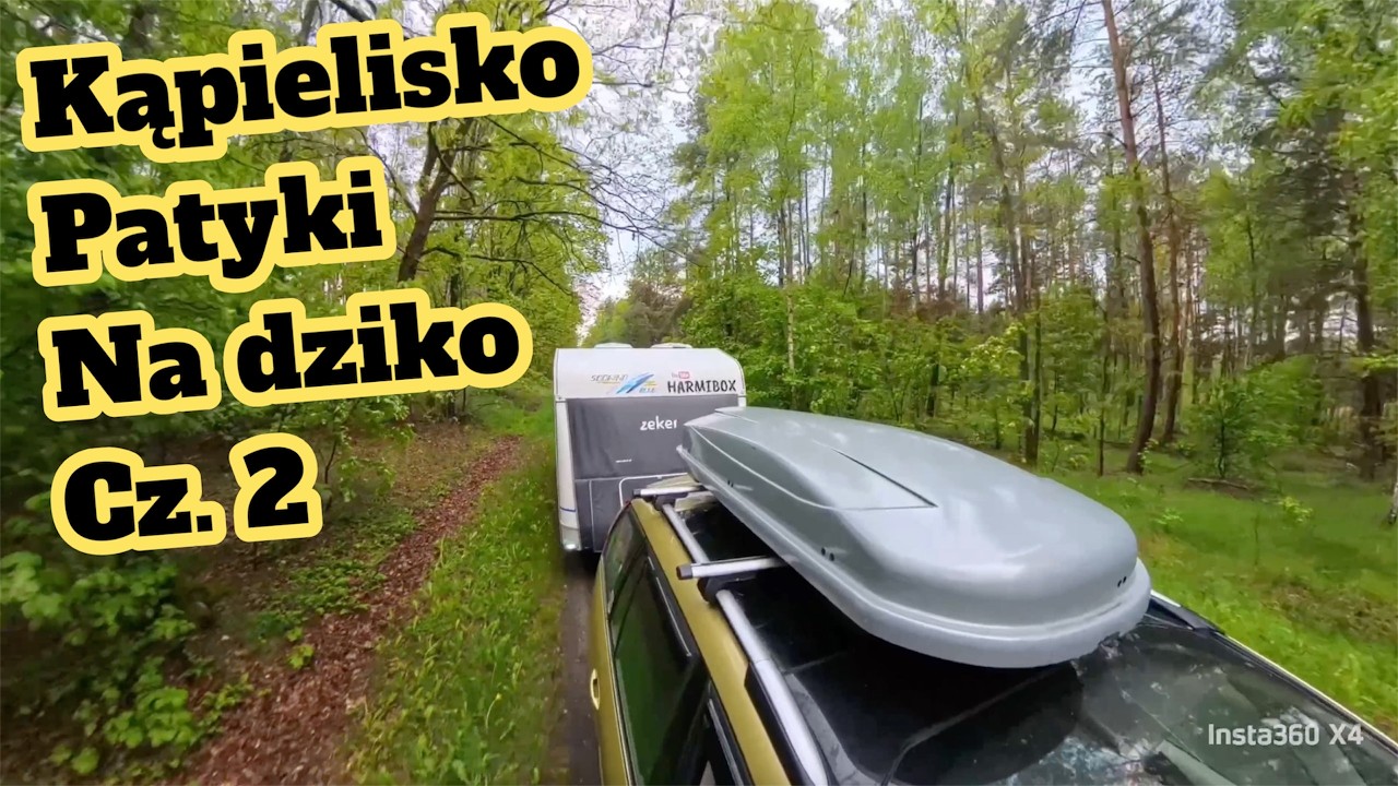KARAWANING Z PRZYCZEPĄ NA DZIKO | Patyki, imprezka, mimo pogody bawimy się świetnie! #vlog45