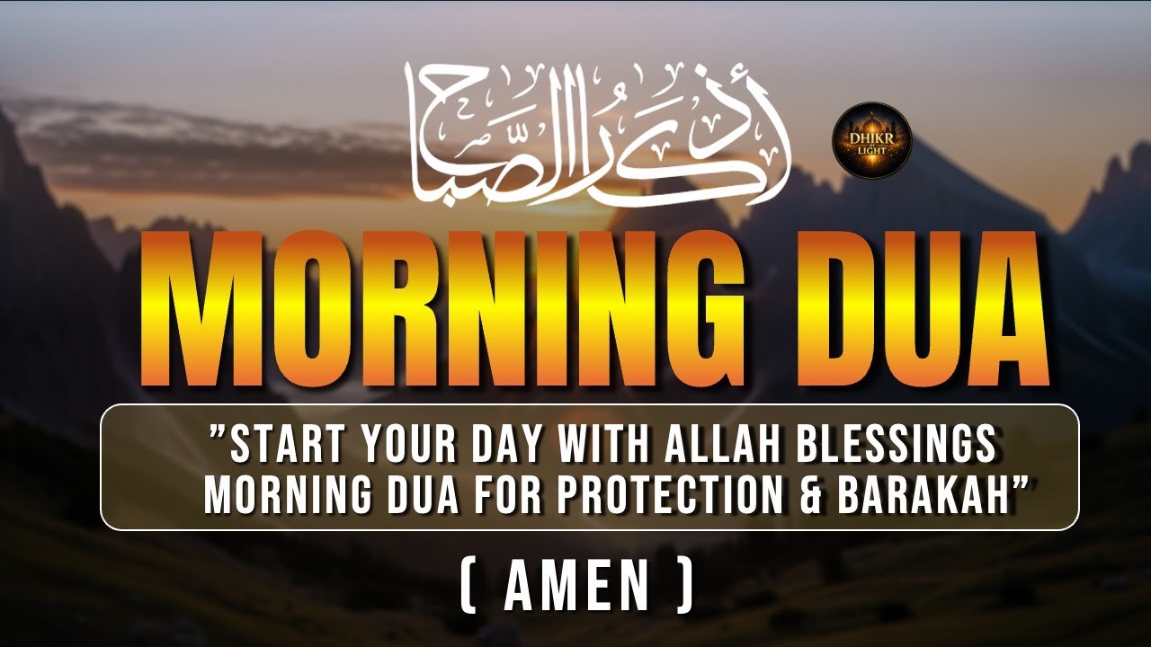 Morning Dhikr for Blessings & Protection | Daily Islamic Remembrance | Dhikr Of Light