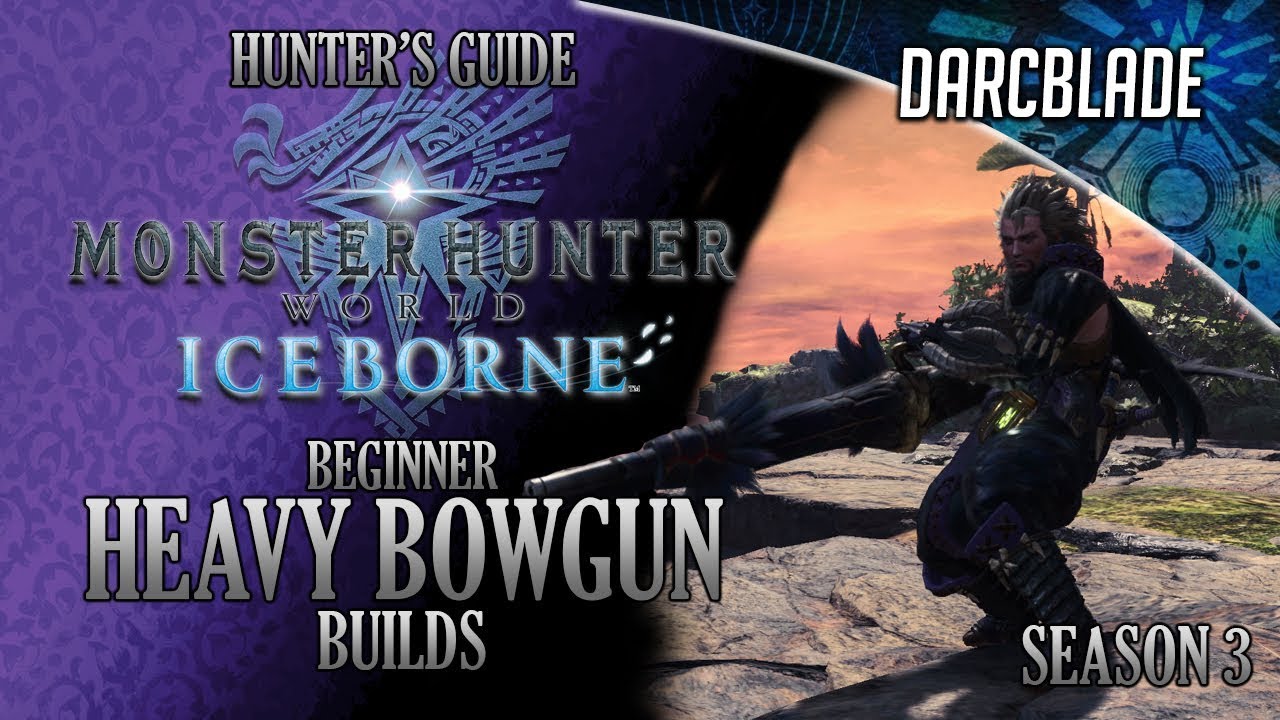 Beginner Heavy Bowgun Builds - Iceborne Amazing Builds - Season 3 - Finale