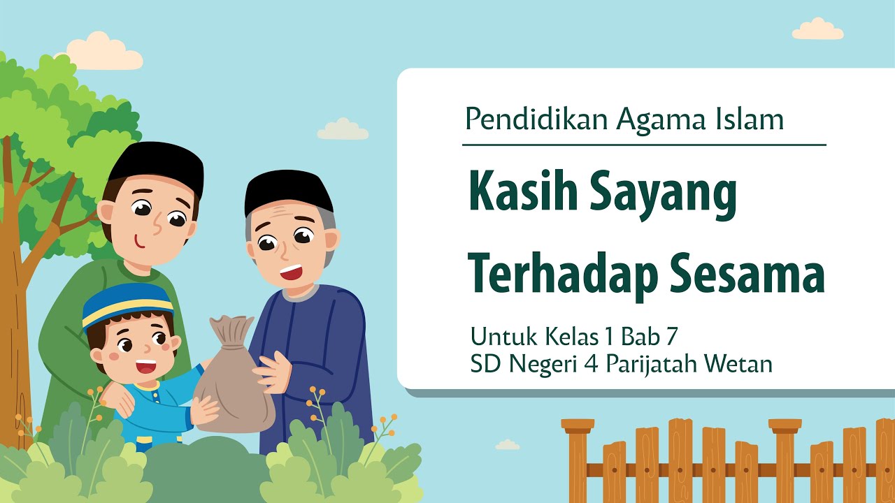 Video Pembelajaran PAI & BP Kelas 1 Bab 7 Kasih Sayang Terhadap Sesama Video