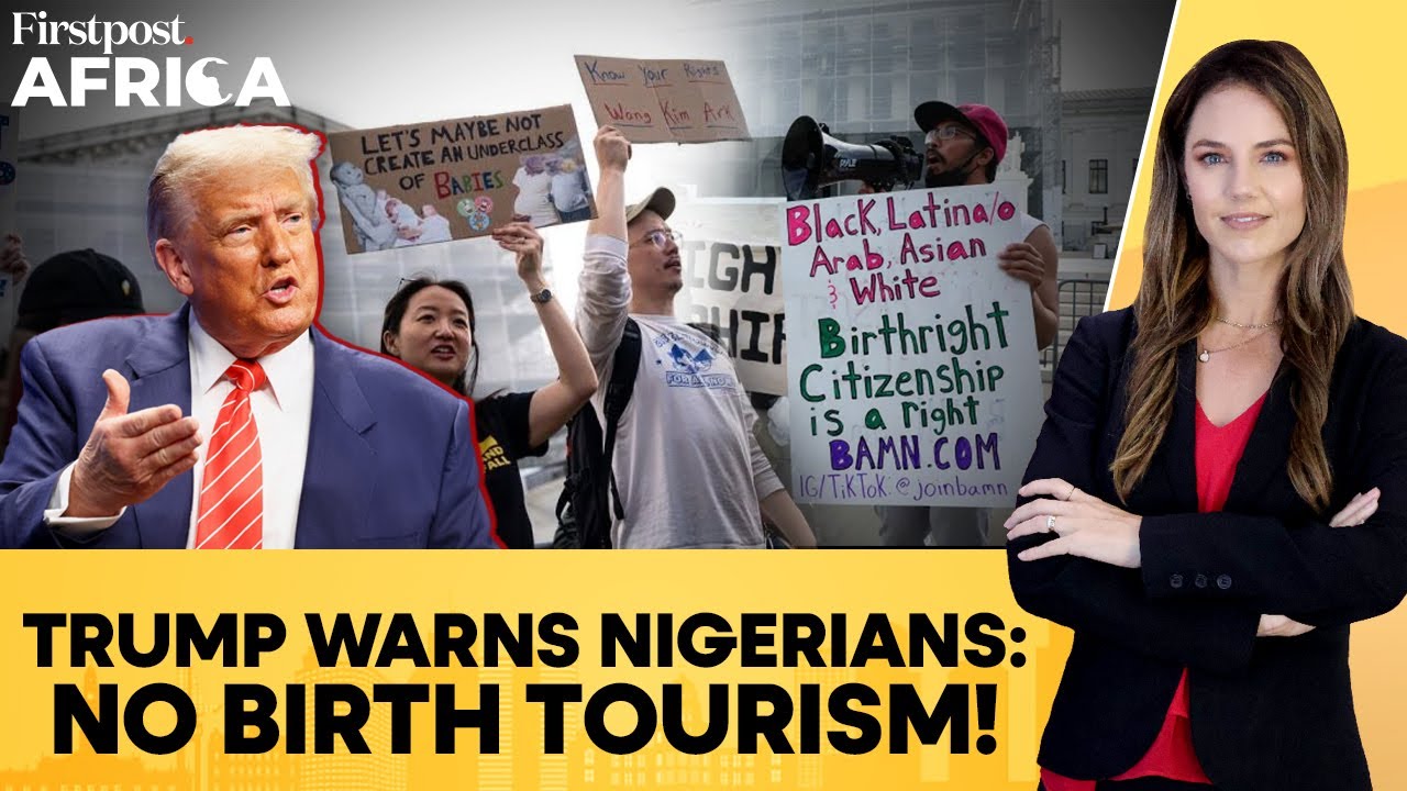 Trump Targets Nigerians in Visa Crackdown on Birthright Citizenship | Firstpost Africa | N18G
