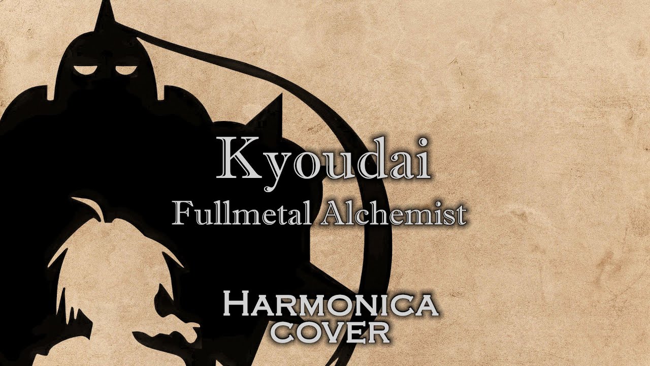 Kyoudai | Brothers (Fullmetal Alchemist) Harmonica cover