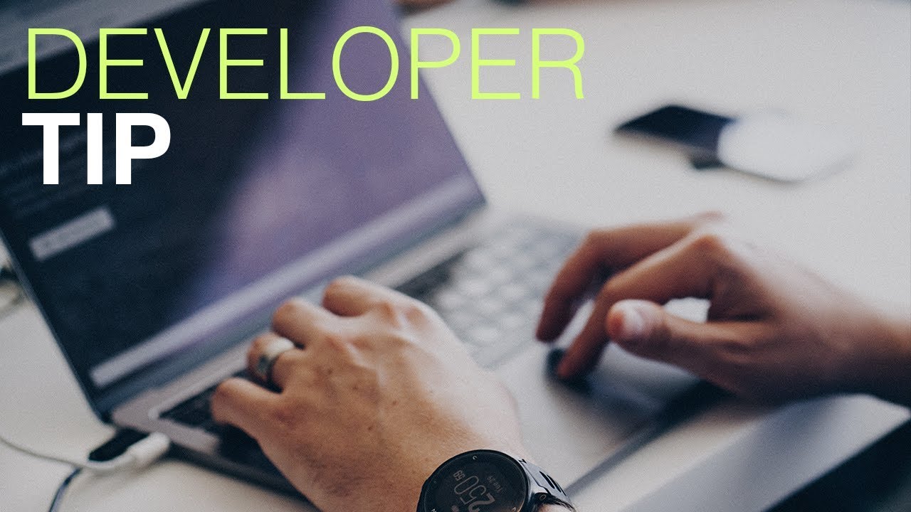 Developer Tip: Stop to Smell the Roses