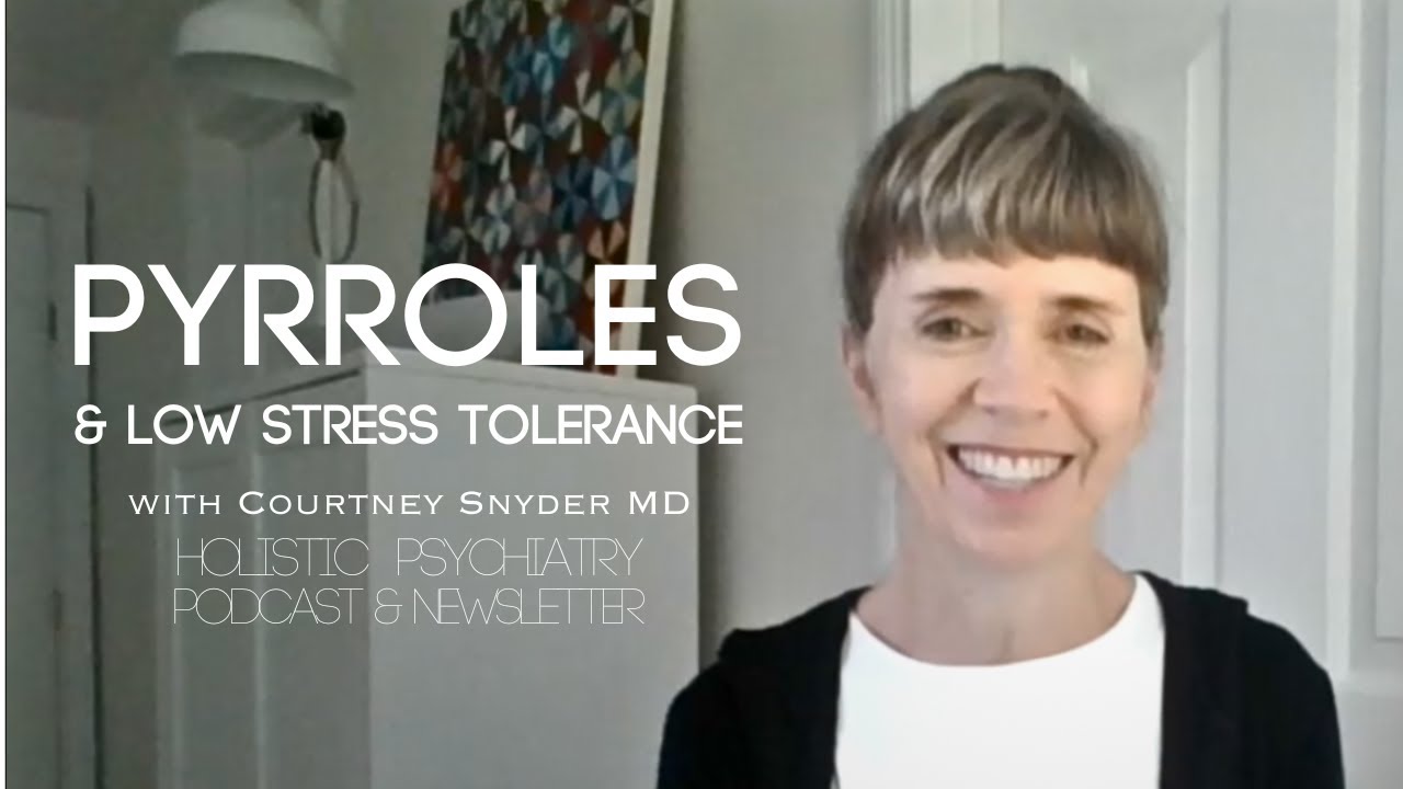Pyrrole Disorder & Low Stress Tolerance