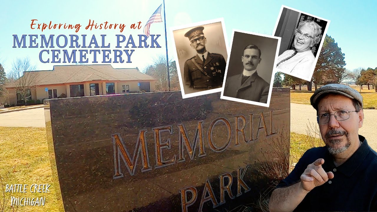 Exploring History at Memorial Park Cemetery - Battle Creek, Michigan