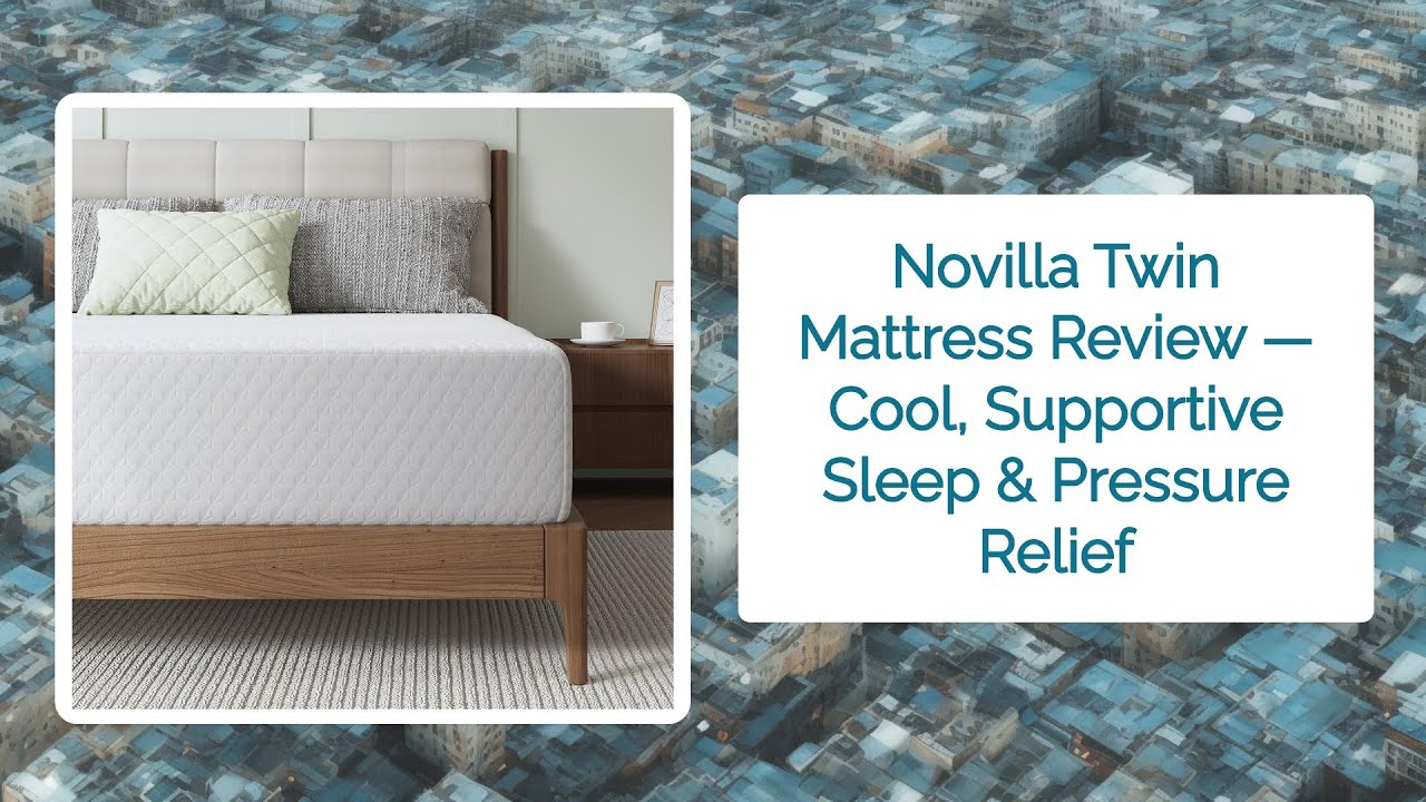 Novilla Twin Mattress Review — Cool, Supportive Sleep & Pressure Relief