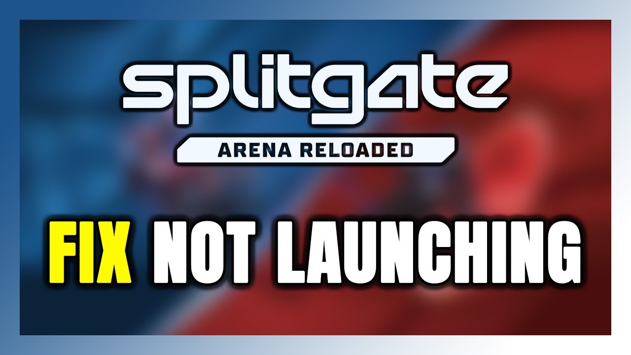 How to FIX SPLITGATE: Arena Reloaded Not Launching/Won't Launch