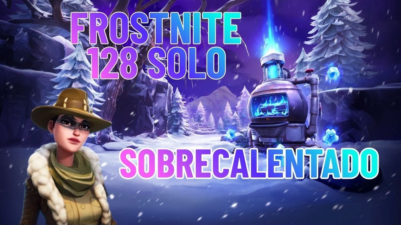Frostnite 128 Solo | Sobrecalentado | 2025