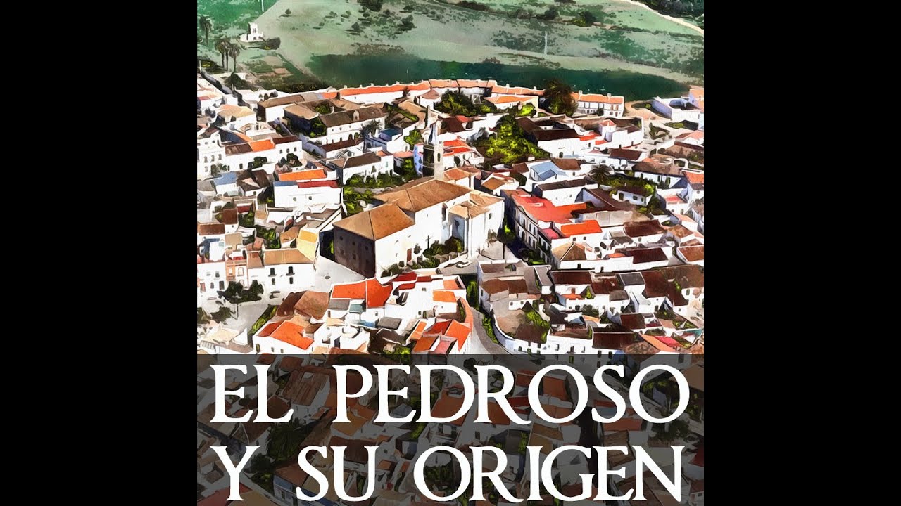 EL PEDROSO Y SU ORIGEN