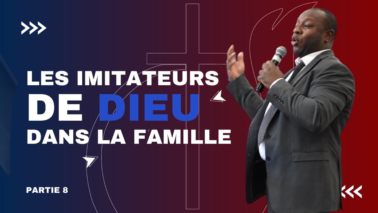 Imitateurs de Dieu dans la famille - Partie 8 - Pasteur Didier N. Mutyebele.