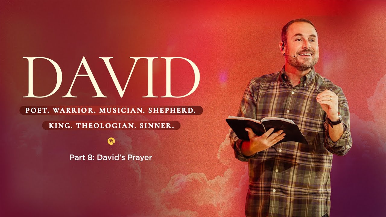 Full Service | DAVID II Part 8: David's Prayer