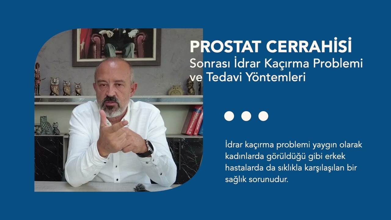 Prostat Cerrahisi Sonrası İdrar Kaçırma Problemi - Doç. Dr. Murat Aydos