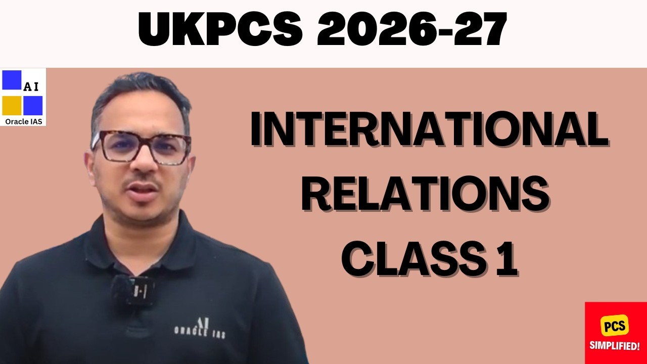 UKPCS 2026-27: International Relations Class 1