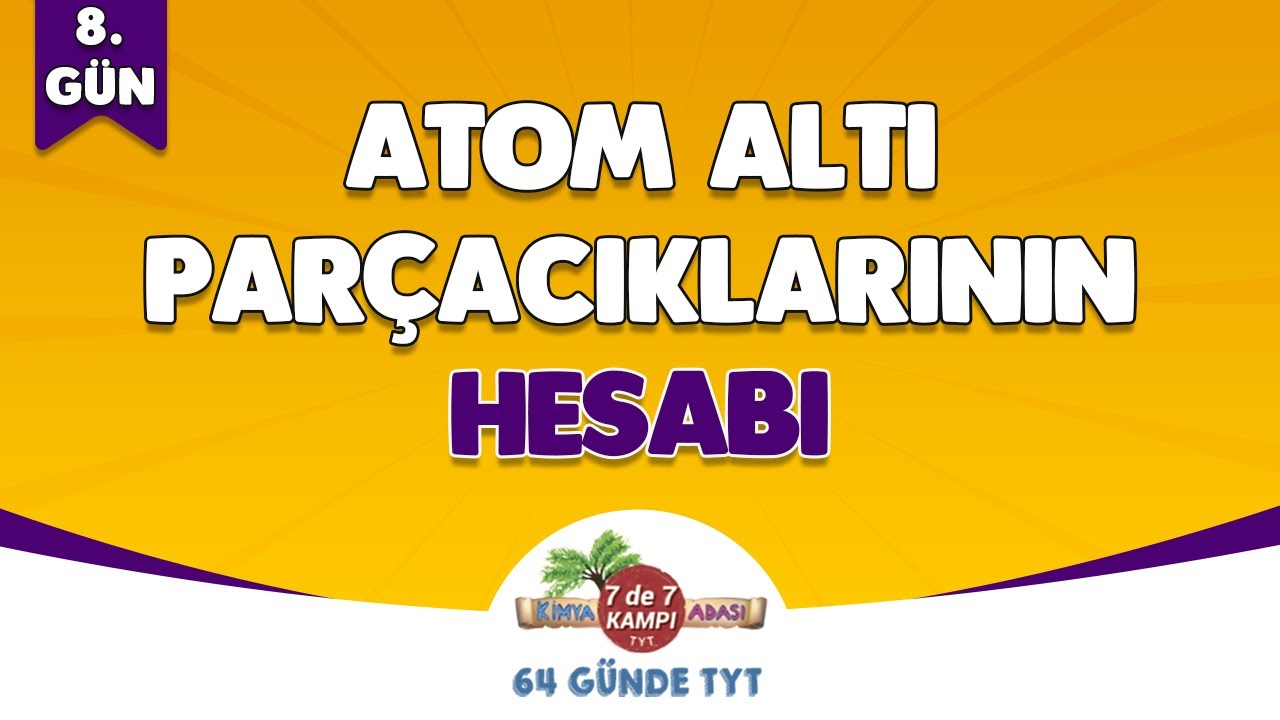 📌 8. GÜN | Atom Altı Parçacıklarının Hesabı 🤓 Kimya Adası #TYTKimya
