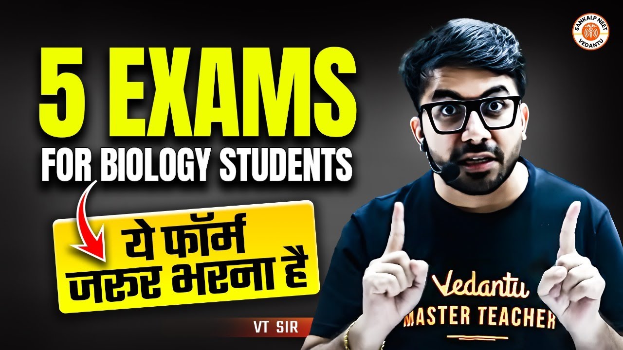 5 EXAMS FOR BIOLOGY STUDENTS | NEET ASPIRANT MUST FILL THESE FORMS - BY VT SIR