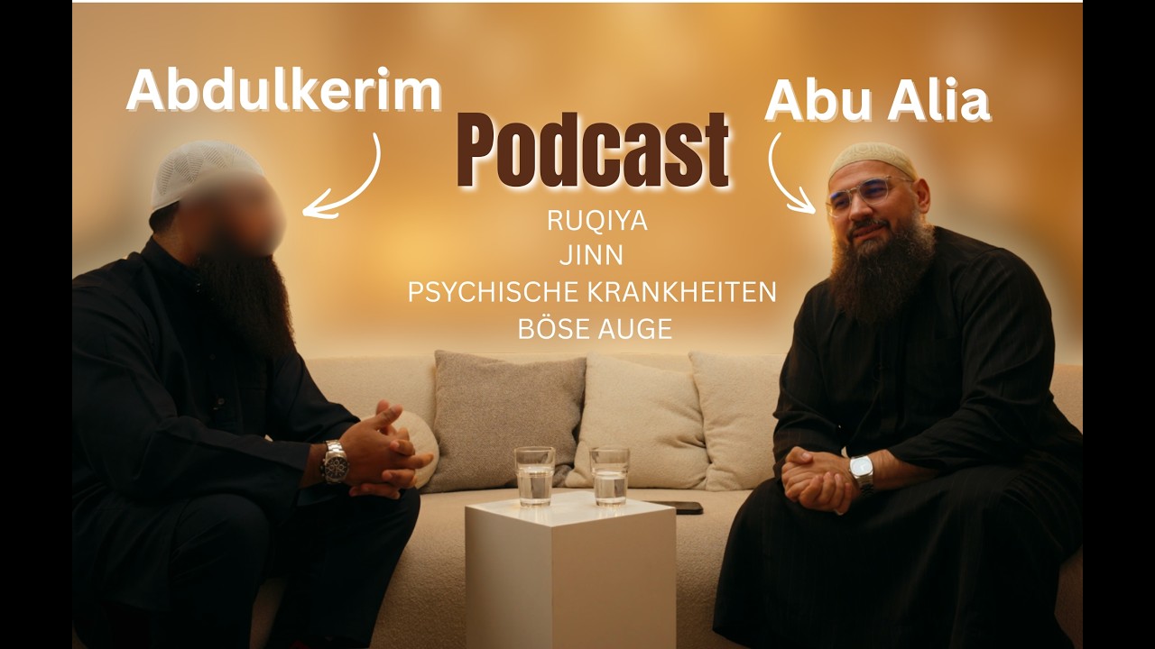 ABDULKERIM & ABU ALIA PODCAST   DAS BÖSE AUGE   JINN   RUQYA   PSYCHISCHE KRANKHEIT   #EPISODE1