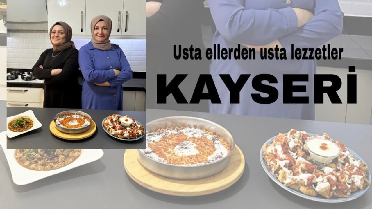 Usta Ellerden Usta Lezzetler-Kayseri /Gamze Tosun