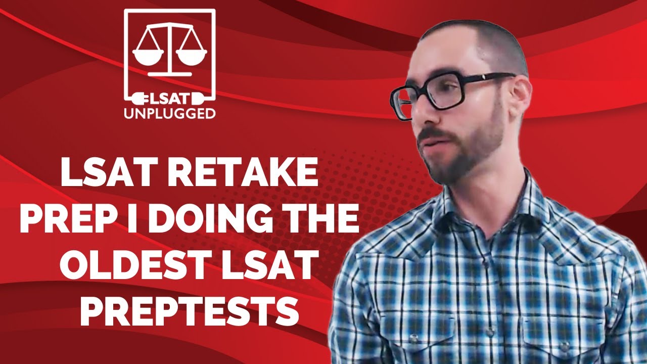LSAT Retake Prep I Doing the Oldest LSAT PrepTests