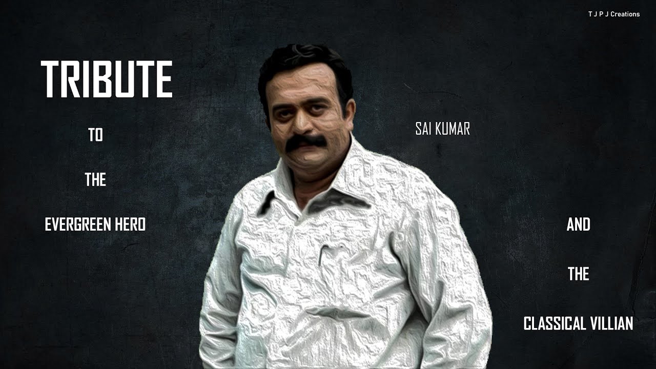 The Tribute for the Classic Villain | Sai Kumar