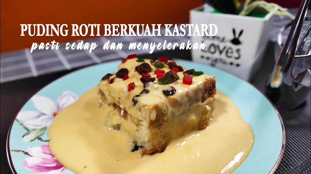 PUDING ROTI BERKUAH KASTARD PASTI SEDAP DAN MENYELERAKAN
