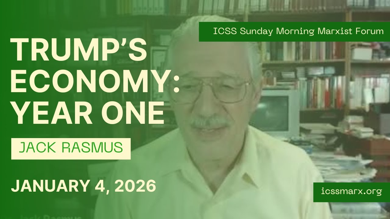 Trump's Economy: Year One -- Dr. Jack Rasmus -- ICSS 20260104