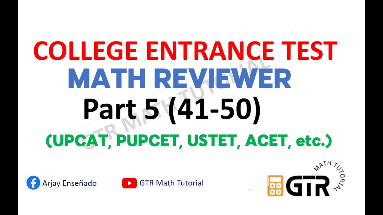 College Entrance Exam Math Reviewer Part 5 (UPCAT, PUPCET, USTET, ACET, etc.)