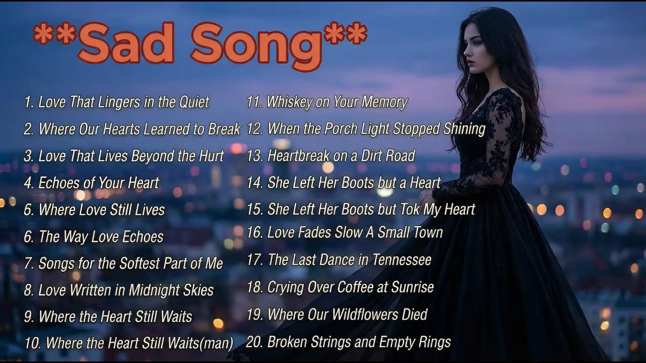HeartBreak Love Songs & Beautiful Relaxing Music 1 hour Playlist | English sad songs