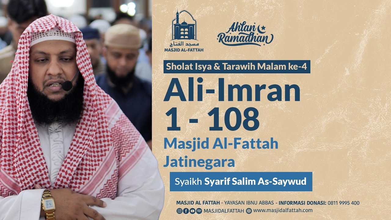 Sholat Isya & Tarawih Malam 4 Ramadhan 1447 H - Syaikh Syarif Salim As-Saywud - Ali-Imran 1-108