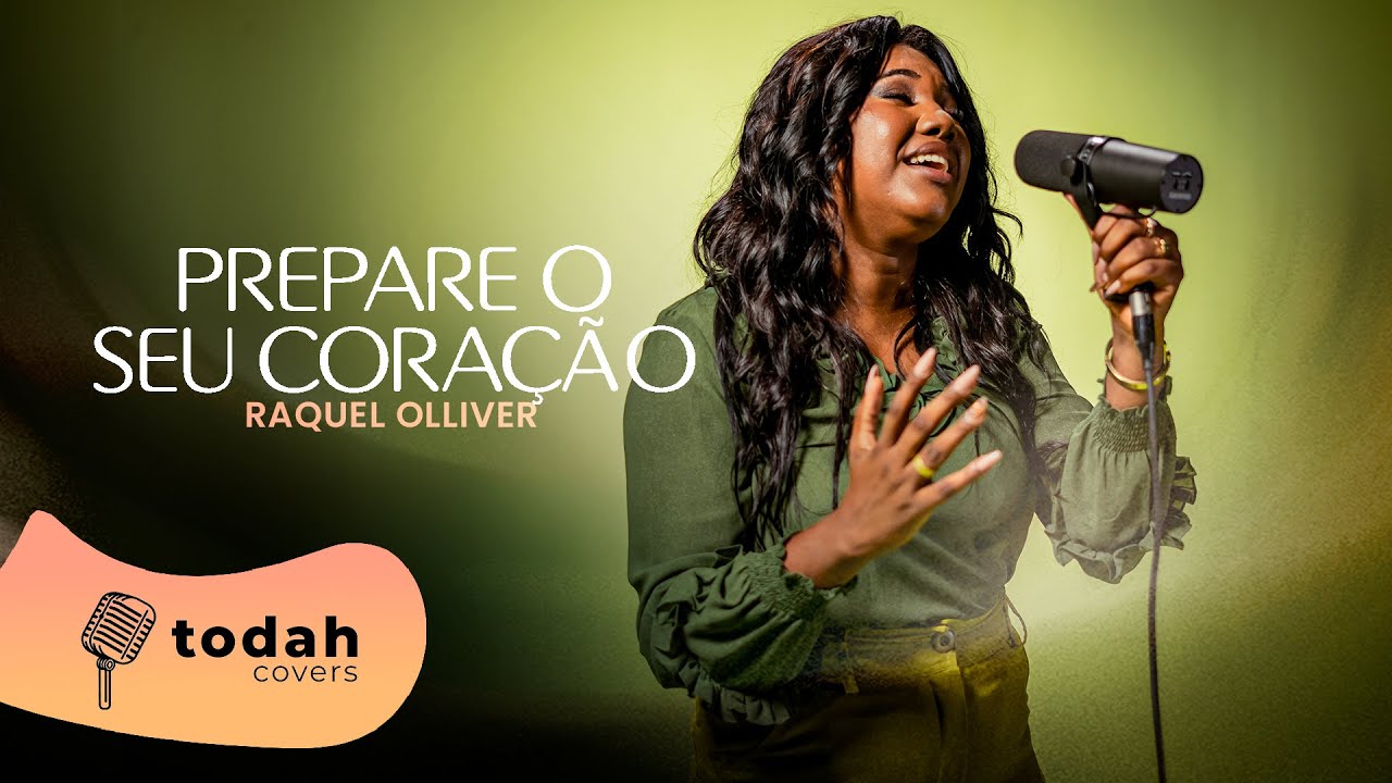 Raquel Olliver | Prepare O Seu Coração [Cover Paulo Sérgio e Vitória Souza] #todahcolors