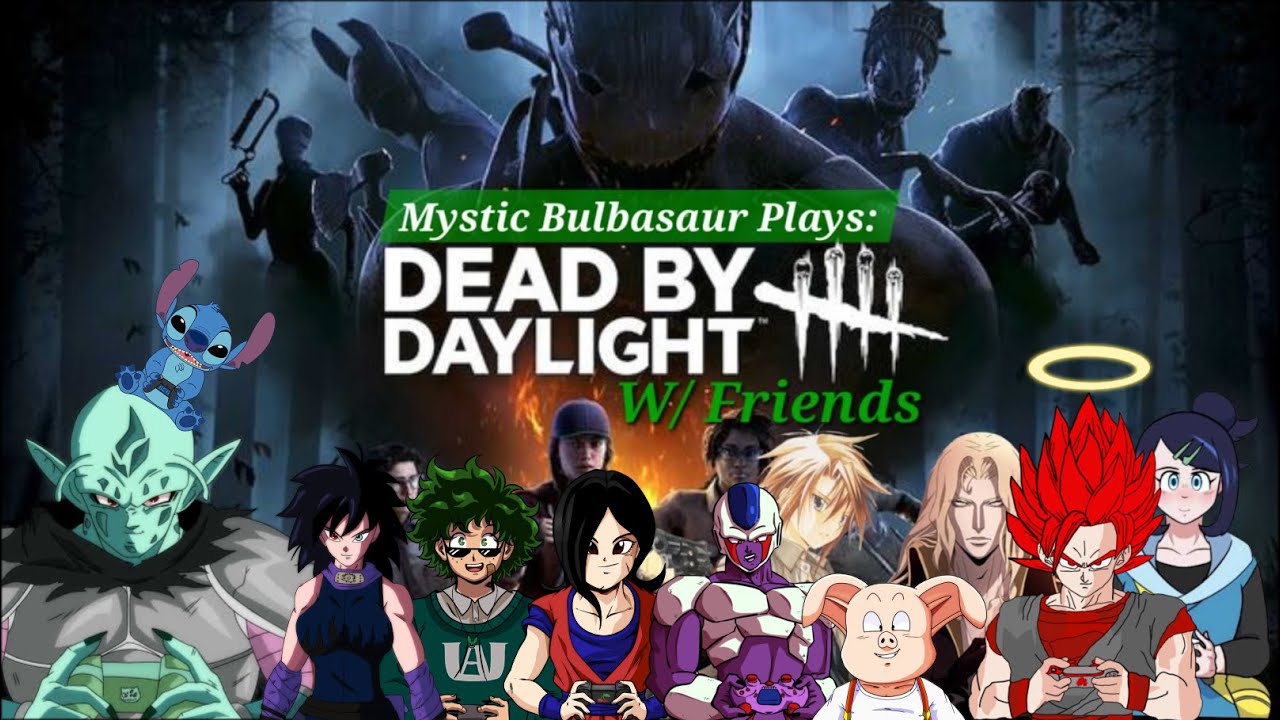 Thurday Striving| Bulmekian & Friends Playl Dead by Daylight|