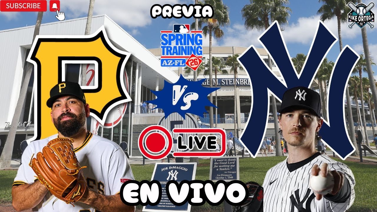PIRATES vs YANKEES de NUEVA YORK - EN VIVO MLB 2026 Spring Training Grapefruit League (Previa)