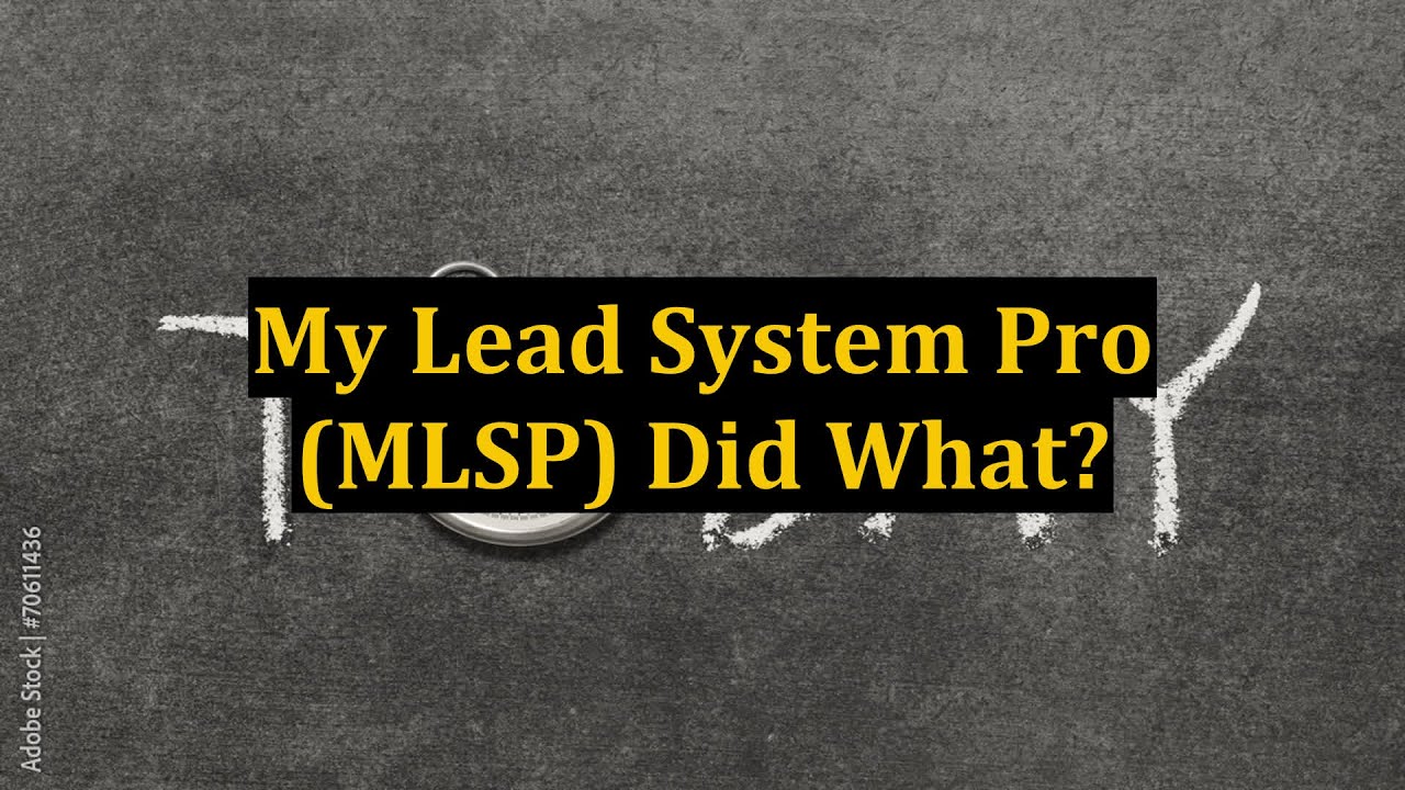 My Lead System Pro (MLSP) Did What?
