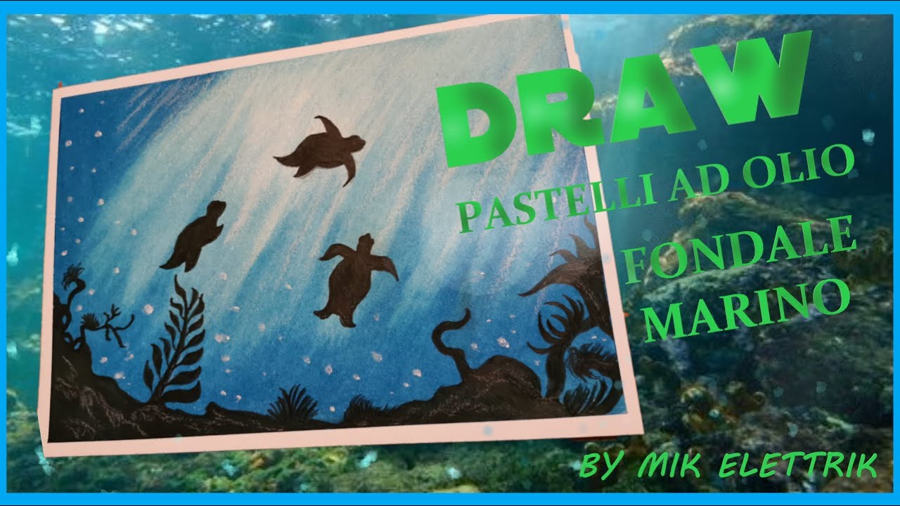 Draw pastel Oil - fondale marino - By Mik Elettrik