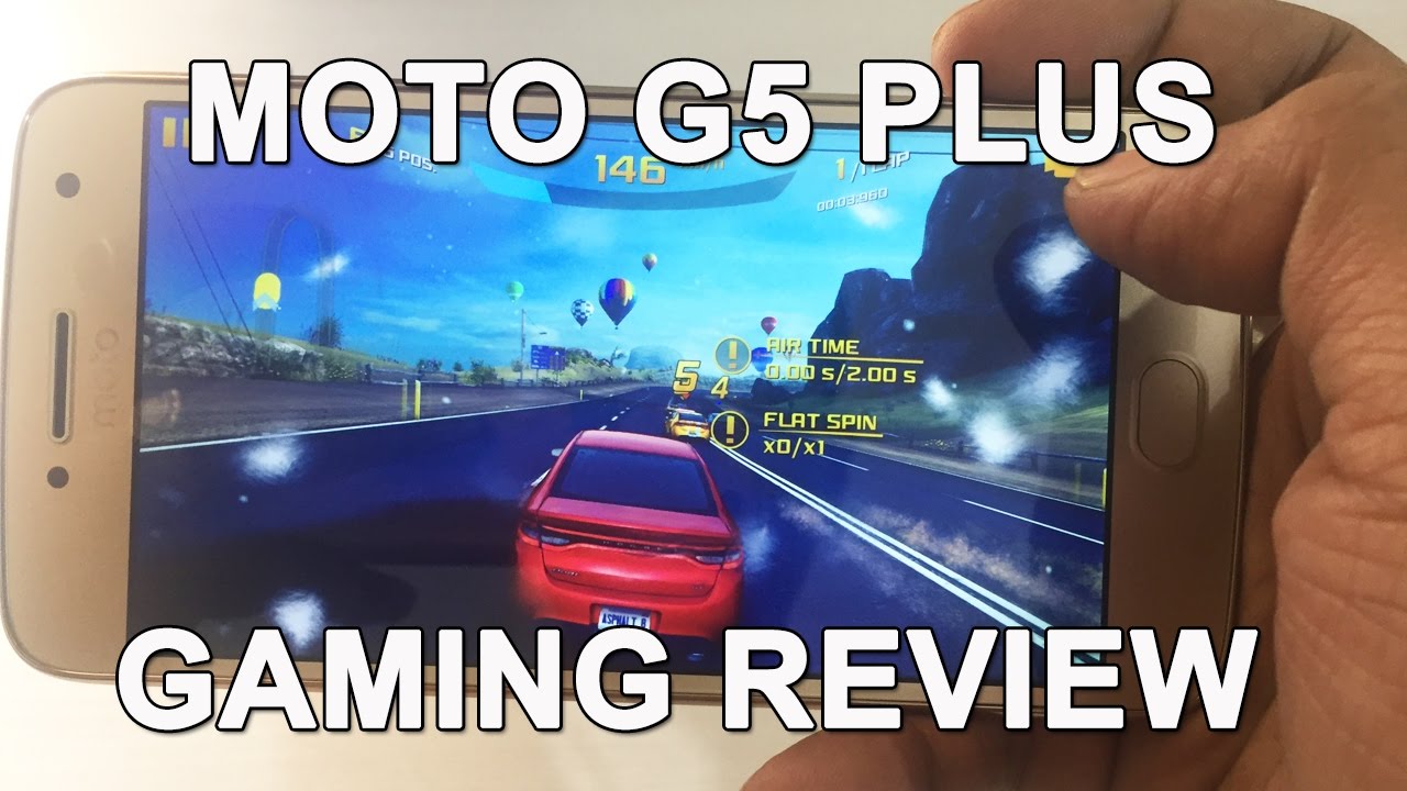 Moto G5 Plus Gaming Review