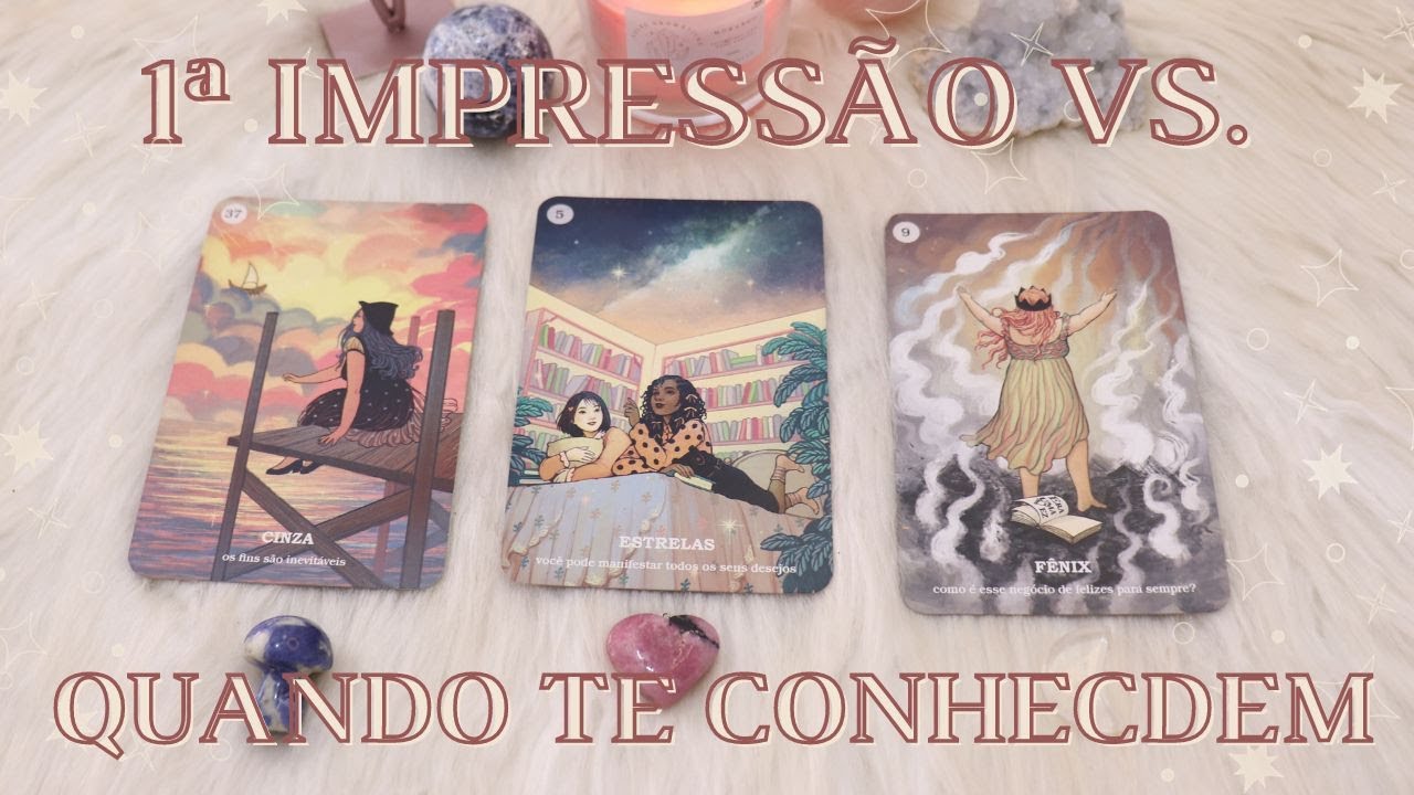 Primeira Impressão X Quando a Pessoa Te Conhece | Tiragem de Tarô