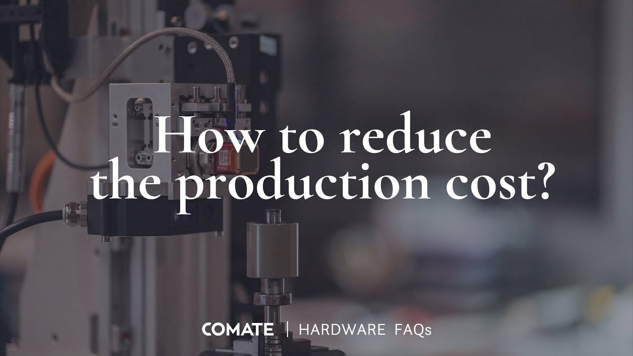 Hardware FAQs | How to reduce the production cost of my device?