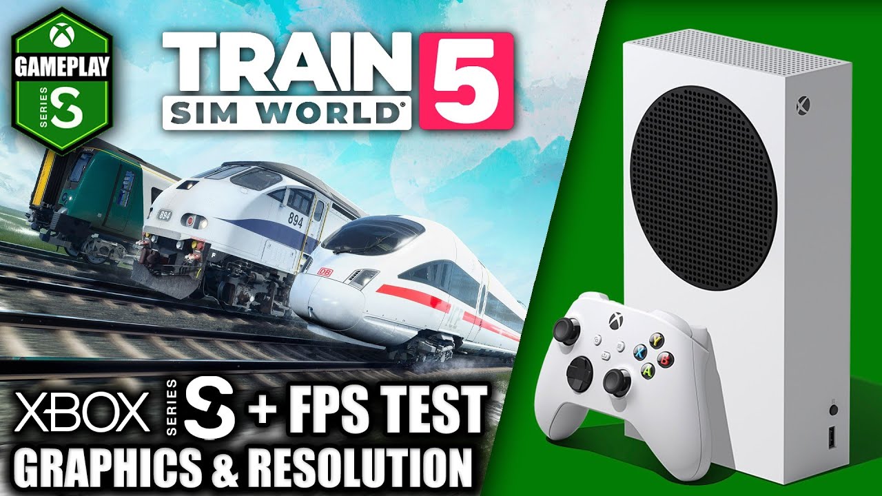 Train Sim World 5 - Xbox Series S Gameplay + FPS Test
