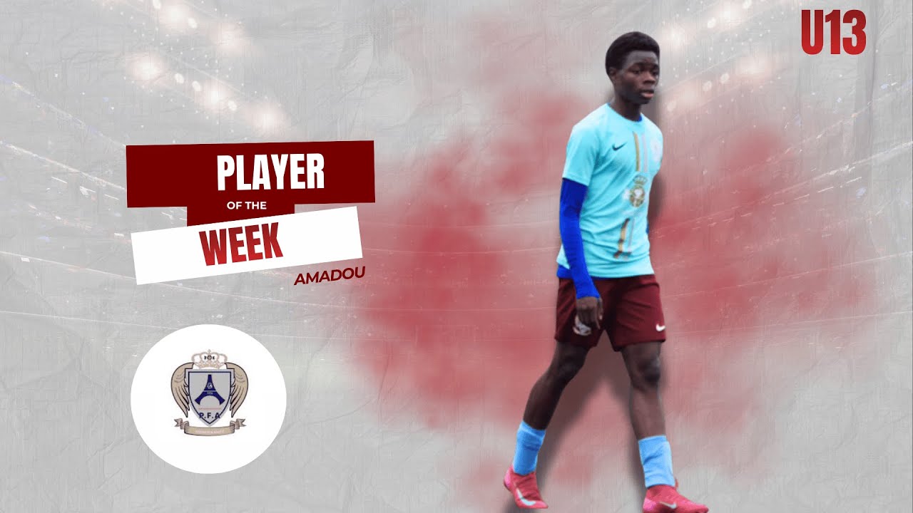 AMADOU - PLAYER OF THE WEEK  | P.F.A U13