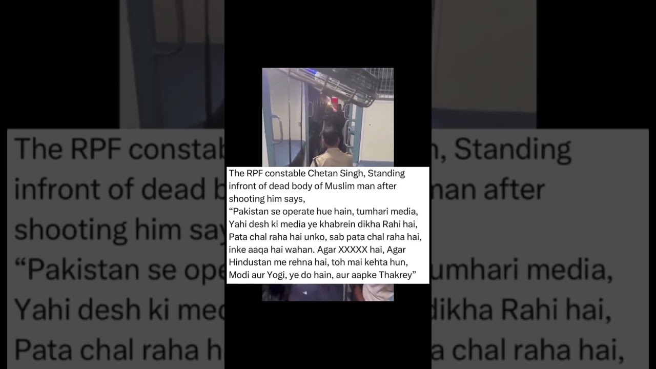 RPF Chetan Kumar sh0t de@d 3 Muslims inside Mumbai Jaipur train.IMPACT OF HATE SPEECH BY BJP LEADERS