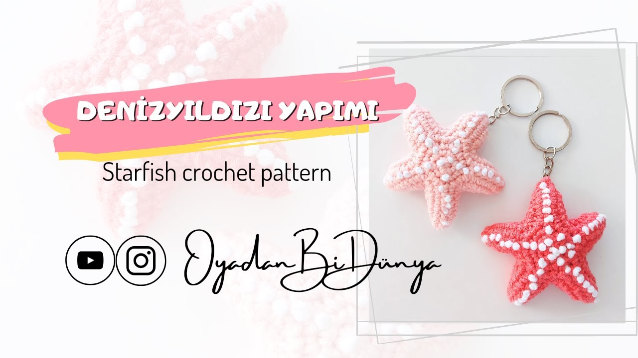 Denizyıldızı yapımı örgü anahtarlık oyuncak tarifi #amigurumitarifleri #crochet #örgüoyuncak