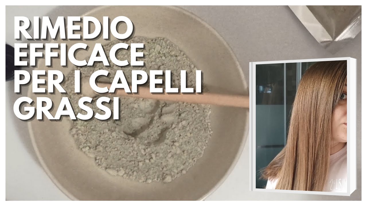 Rimedio EFFICACE per i capelli GRASSI