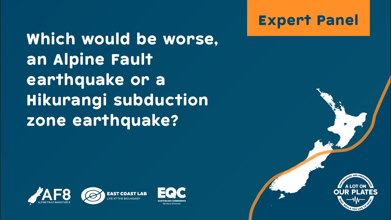 ALOOP Expert Panel – Which would be worse, an Alpine Fault or Hikurangi subduction zone earthquake?