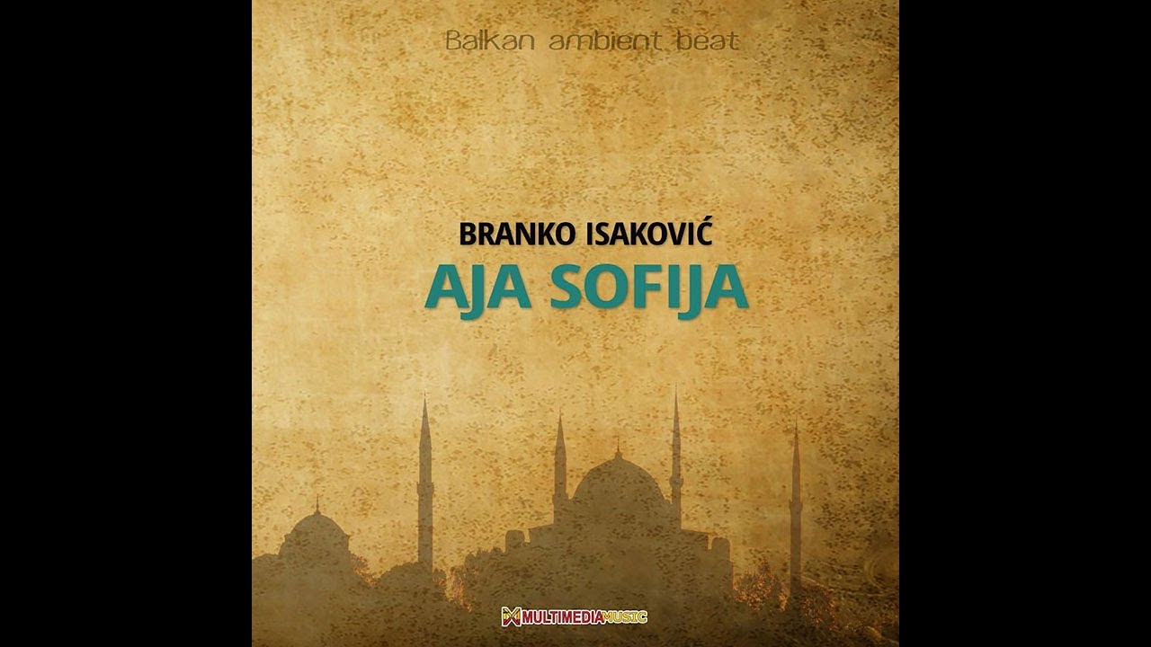 Branko Isakovic - Hagia Sophia - (Audio 2018)