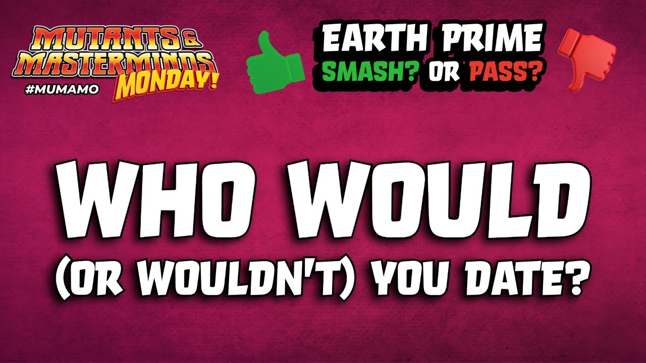 Earth Prime SMASH? or PASS?