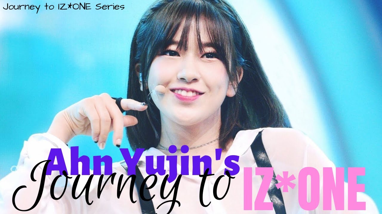 Ahn Yujin's Journey to IZONE