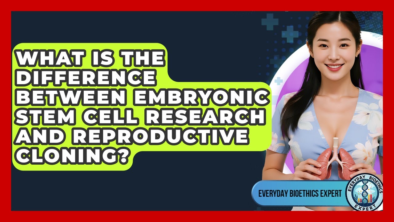 What Is The Difference Between Embryonic Stem Cell Research And Reproductive Cloning?