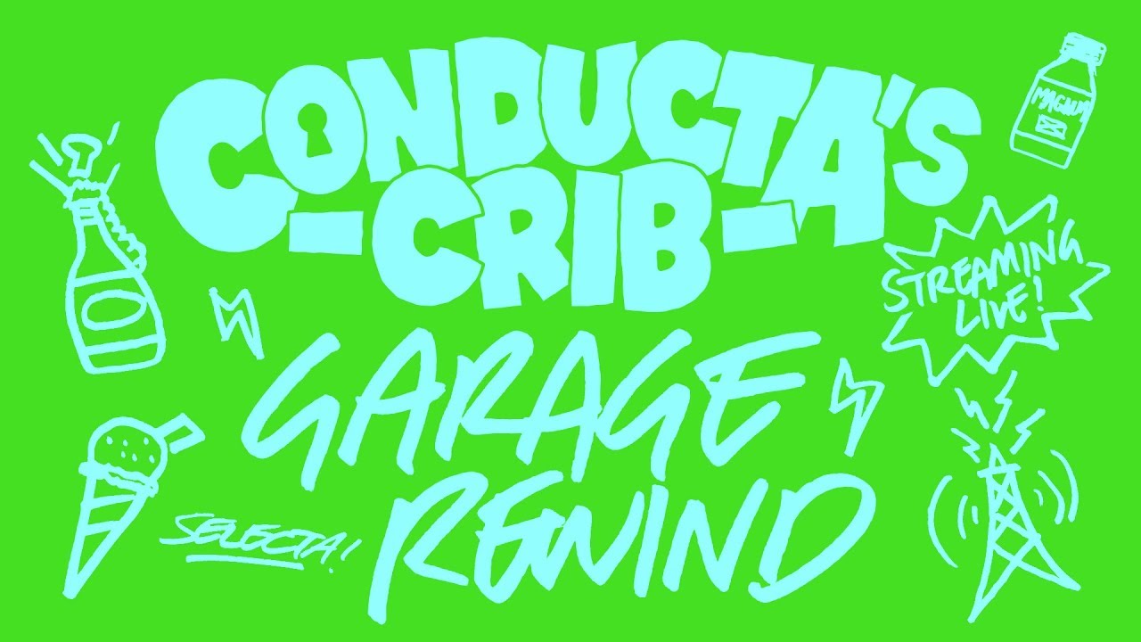 Conducta's Crib: Garage Rewind (Livestream)