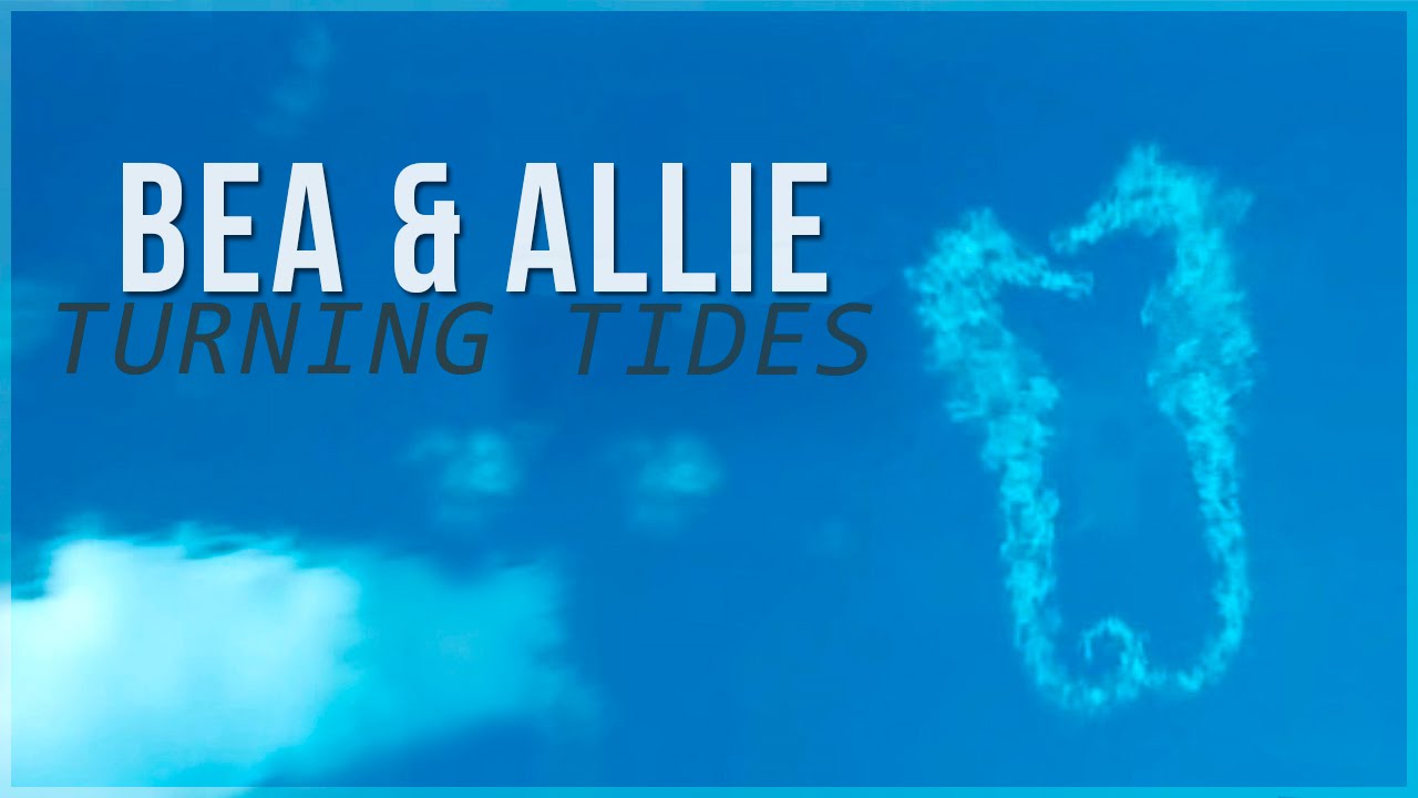 Bea & Allie || Turning Tides || +4x12